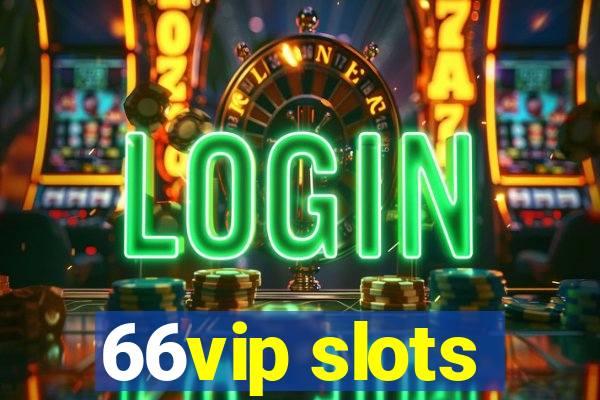 66vip slots